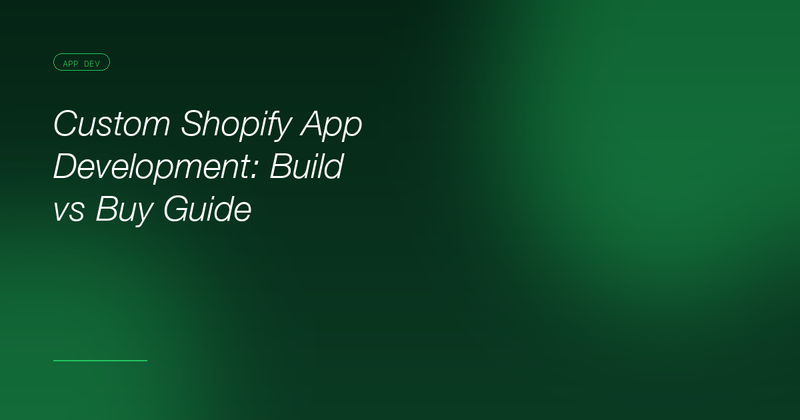 Custom Shopify App Development: Build vs Buy Guide for Growing Brands