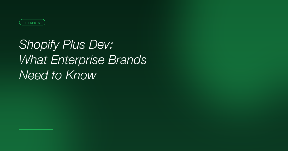 Shopify Plus Development: What Enterprise Brands Need to Know in 2026