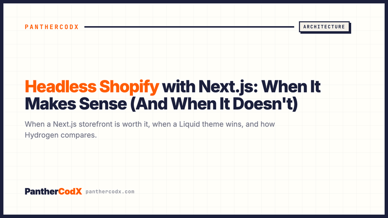 Headless Shopify with Next.js: When It Makes Sense (And When It Doesn't) — PantherCodX guide cover