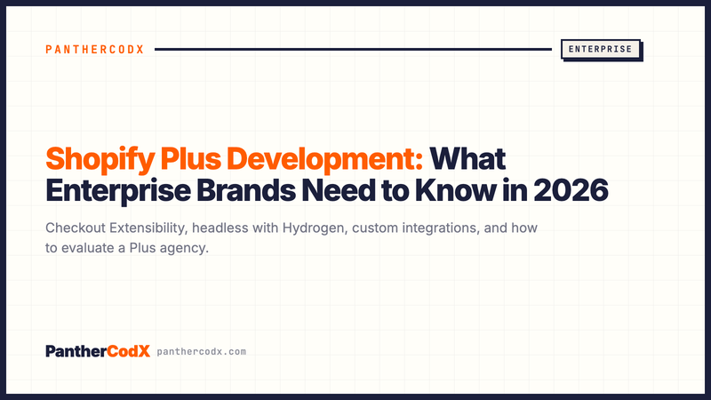 Shopify Plus Development: What Enterprise Brands Need to Know in 2026
