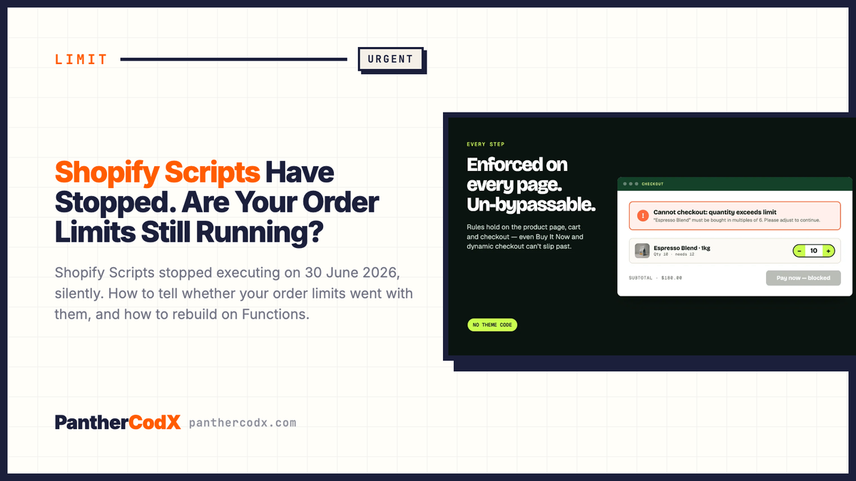 Shopify Scripts Have Stopped. Are Your Order Limits Still Running? — PantherCodX guide cover